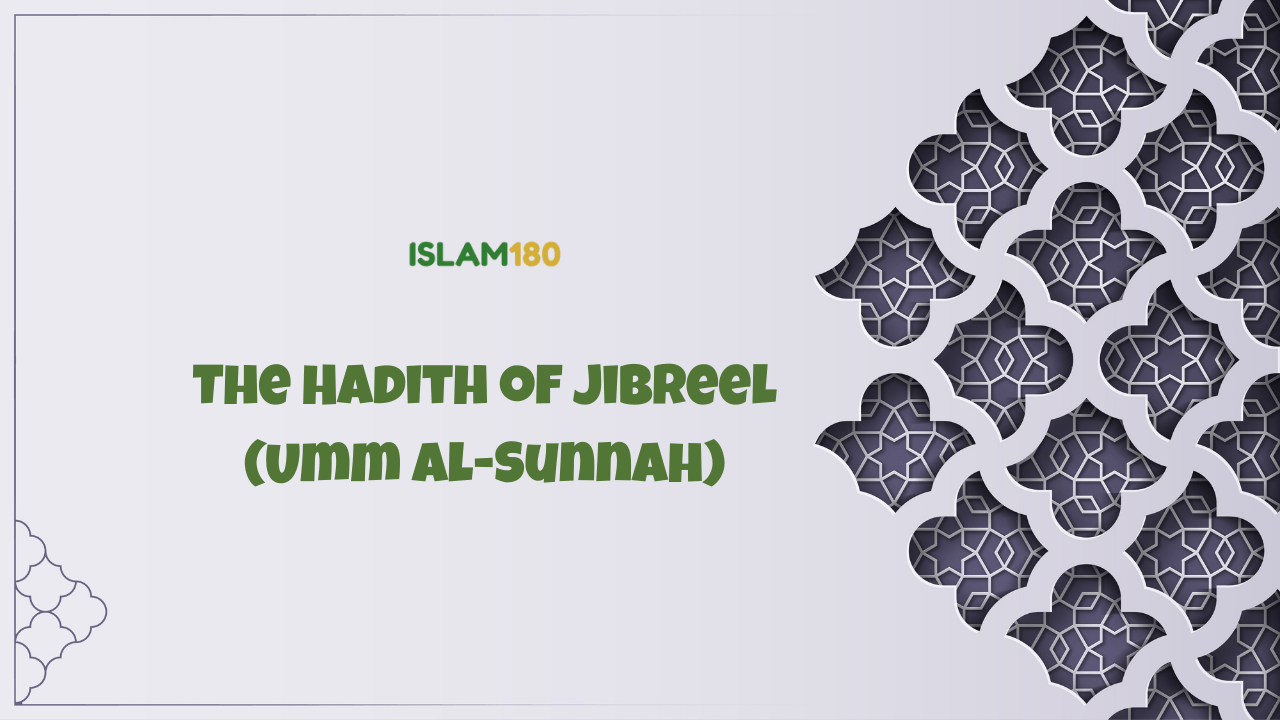 The Hadith of Jibreel (Umm al-Sunnah)